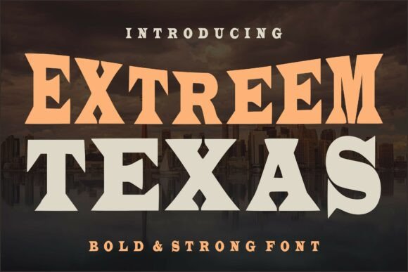 Extreeme Texas: A Bold Typeface for Authentic Branding